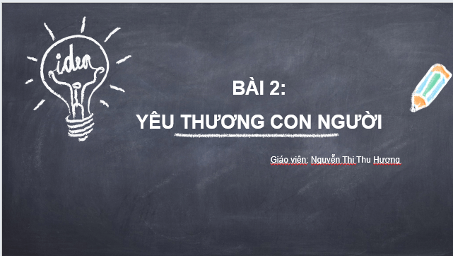 Giáo án điện tử GDCD 6 Chân trời sáng tạo Bài 2: Yêu thương con người | PPT Giáo dục công dân 6