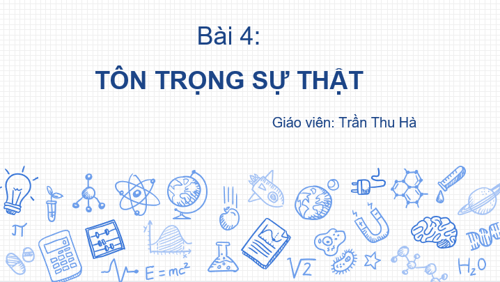 Giáo án điện tử GDCD 6 Cánh diều Bài 4: Tôn trọng sự thật | PPT Giáo dục công dân 6