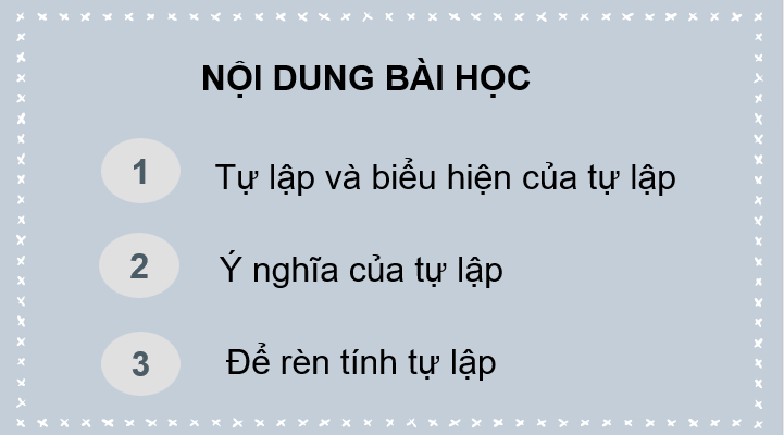 Giáo án điện tử GDCD 6 Chân trời sáng tạo Bài 5: Tự lập | PPT Giáo dục công dân 6