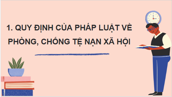 Giáo án điện tử GDCD 7 Cánh diều Bài 11: Thực hiện phòng, chống tệ nạn xã hội | PPT Giáo dục công dân 7