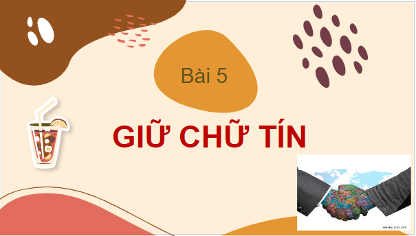 Giáo án điện tử GDCD 7 Cánh diều Bài 5: Giữ chữ tín | PPT Giáo dục công dân 7