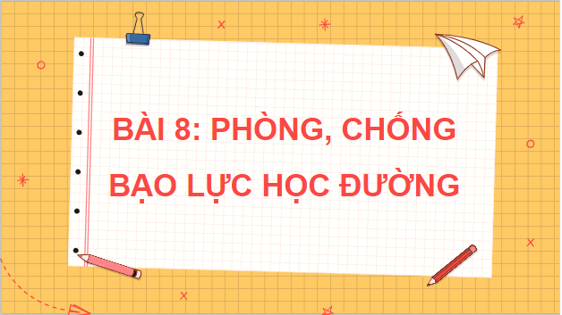 Giáo án điện tử GDCD 7 Cánh diều Bài 8: Bạo lực học đường | PPT Giáo dục công dân 7