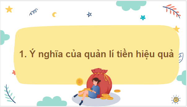 Giáo án điện tử GDCD 7 Kết nối tri thức Bài 8: Quản lí tiền | PPT Giáo dục công dân 7