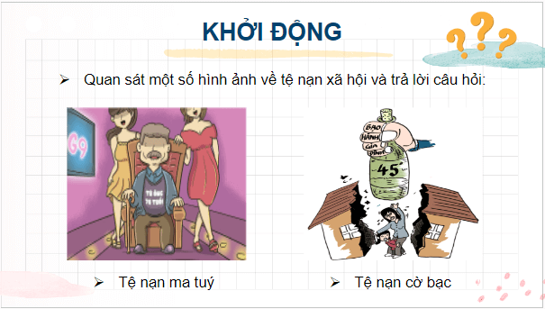 Giáo án điện tử GDCD 7 Kết nối tri thức Bài 9: Phòng, chống tệ nạn xã hội | PPT Giáo dục công dân 7