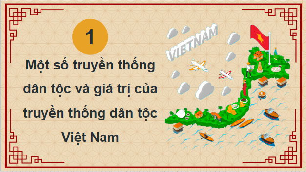 Giáo án điện tử GDCD 8 Kết nối tri thức Bài 1: Tự hào về truyền thống dân tộc Việt Nam | PPT Giáo dục công dân 8