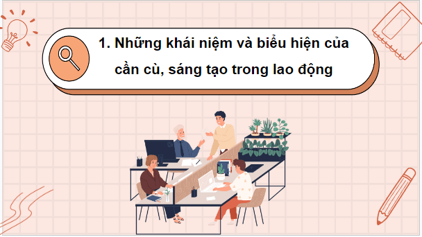 Giáo án điện tử GDCD 8 Cánh diều Bài 3: Lao động cần cù, sáng tạo | PPT Giáo dục công dân 8