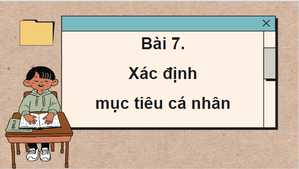 Giáo án điện tử GDCD 8 Cánh diều Bài 7: Xác định mục tiêu cá nhân | PPT Giáo dục công dân 8