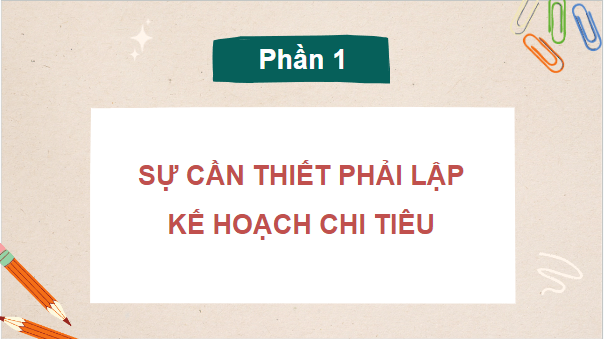 Giáo án điện tử GDCD 8 Kết nối tri thức Bài 8: Lập kế hoạch chi tiêu | PPT Giáo dục công dân 8