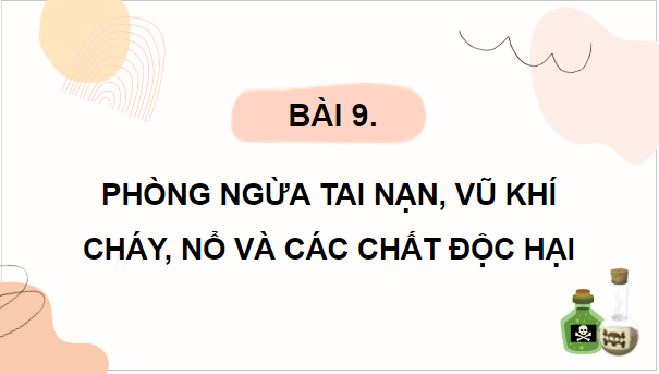 Giáo án điện tử GDCD 8 Kết nối tri thức Bài 9: Phòng ngừa tai nạn vũ khí, cháy, nổ và các chất độc hại | PPT Giáo dục công dân 8