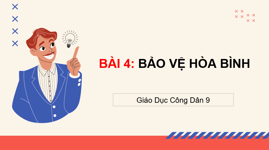 Giáo án điện tử GDCD 9 Kết nối tri thức Bài 5: Bảo vệ hoà bình | PPT Giáo dục công dân 9