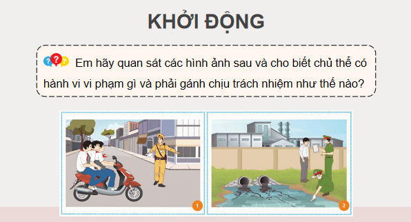 Giáo án điện tử GDCD 9 Chân trời sáng tạo Bài 9: Vi phạm pháp luật và trách nhiệm pháp lí | PPT Giáo dục công dân 9