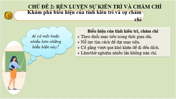 Giáo án điện tử HĐTN 7 Chân trời sáng tạo Chủ đề 2: Rèn luyện sự kiên trì và chăm chỉ | PPT Hoạt động trải nghiệm 7