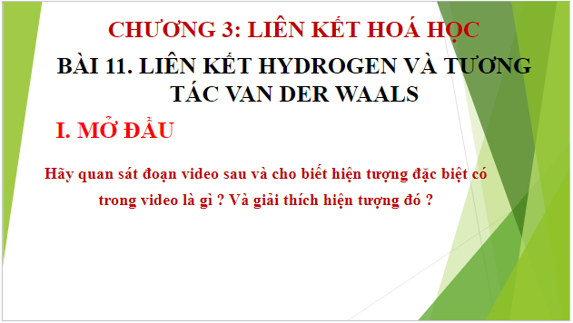 Giáo án điện tử Hóa 10 Chân trời sáng tạo Bài 11: Liên kết hydrogen và tương tác van der waals | PPT Hóa học 10