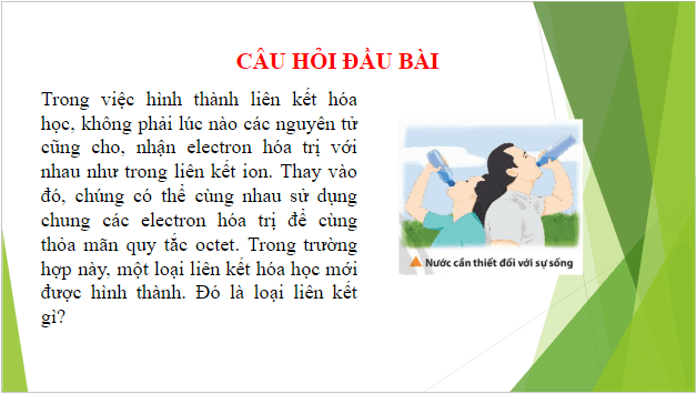 Giáo án điện tử Hóa 10 Chân trời sáng tạo Bài 11: Liên kết hydrogen và tương tác van der waals | PPT Hóa học 10