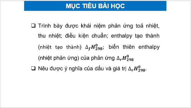 Giáo án điện tử Hóa 10 Chân trời sáng tạo Bài 13: Enthalpy tạo thành và biến thiên enthalpy của phản ứng hóa học | PPT Hóa học 10