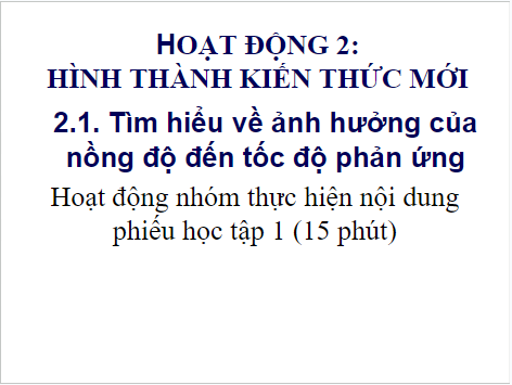 Giáo án điện tử Hóa 10 Chân trời sáng tạo Bài 16: Các yếu tố ảnh hưởng đến tốc độ phản ứng hóa học | PPT Hóa học 10