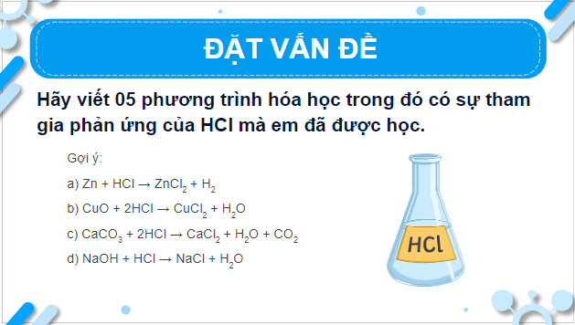 Giáo án điện tử Hóa 10 Chân trời sáng tạo Bài 18: Hydrogen halide và một số phản ứng của ion halide | PPT Hóa học 10