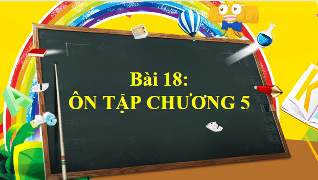 Giáo án điện tử Hóa 10 Kết nối tri thức Bài 18: Ôn tập chương 5 | PPT Hóa học 10