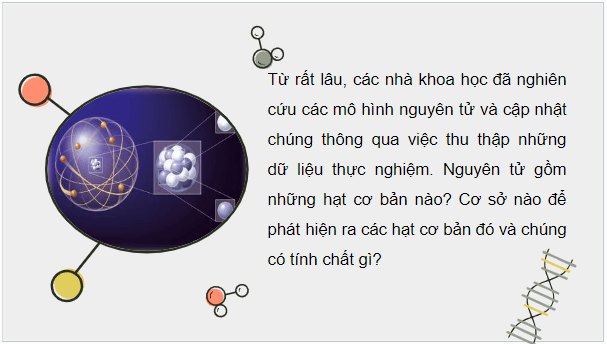 Giáo án điện tử Hóa 10 Chân trời sáng tạo Bài 2: Thành phần của nguyên tử | PPT Hóa học 10