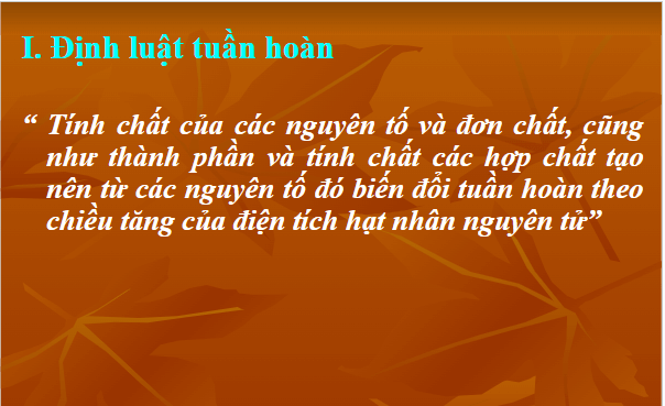 Giáo án điện tử Hóa 10 Chân trời sáng tạo Bài 7: Định luật tuần hoàn – Ý nghĩa của bảng tuần hoàn các nguyên tố hóa học | PPT Hóa học 10