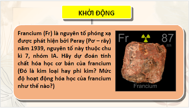 Giáo án điện tử Hóa 10 Cánh diều Bài 8: Định luật tuần hoàn và ý nghĩa của bảng tuần hoàn các nguyên tố hóa học | PPT Hóa học 10