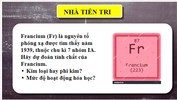 Giáo án điện tử Hóa 10 Kết nối tri thức Bài 8: Định luật tuần hoàn. Ý nghĩa của bảng tuần hoàn các nguyên tố hóa học | PPT Hóa học 10