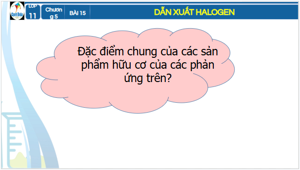 Giáo án điện tử Hóa 11 Cánh diều Bài 15: Dẫn xuất halogen | PPT Hóa học 11