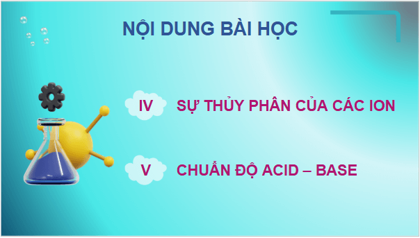 Giáo án điện tử Hóa 11 Kết nối tri thức Bài 2: Cân bằng trong dung dịch nước | PPT Hóa học 11