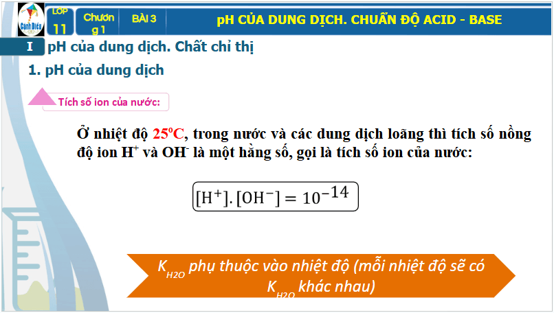 Giáo án điện tử Hóa 11 Cánh diều Bài 3: pH của dung dịch. Chuẩn độ acid – base | PPT Hóa học 11