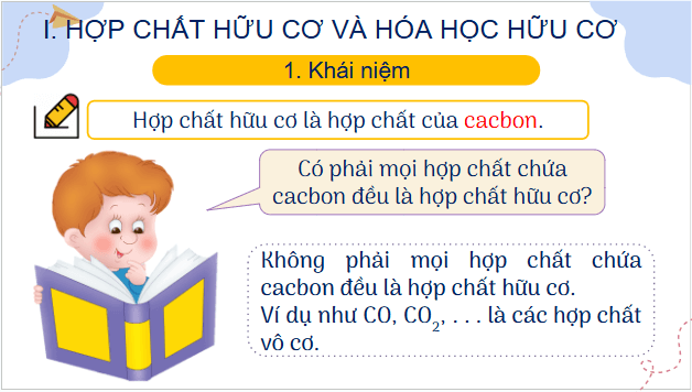 Giáo án điện tử Hóa 11 Chân trời sáng tạo Bài 8: Hợp chất hữu cơ và hóa học hữu cơ | PPT Hóa học 11