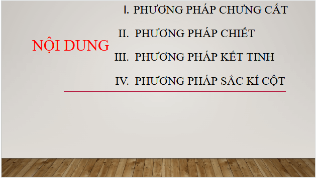 Giáo án điện tử Hóa 11 Chân trời sáng tạo Bài 9: Phương pháp tách và tinh chế hợp chất hữu cơ | PPT Hóa học 11