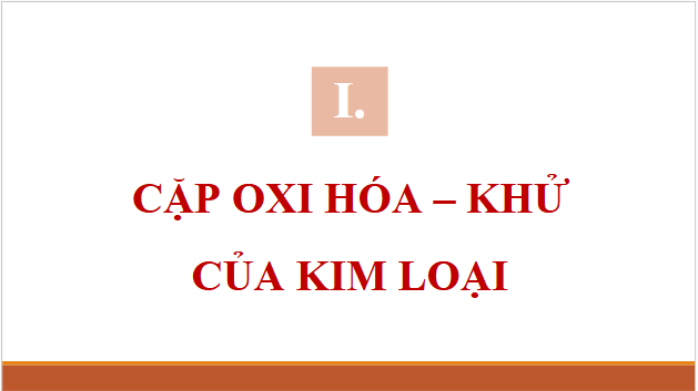 Giáo án điện tử Hóa 12 Cánh diều Bài 10: Thế điện cực chuẩn của kim loại | PPT Hóa học 12