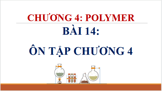 Giáo án điện tử Hóa 12 Kết nối Bài 14: Ôn tập chương 4 | PPT Hóa học 12 Kết nối tri thức