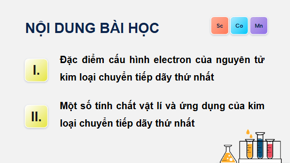 Giáo án điện tử Hóa 12 Chân trời Bài 19: Đại cương về kim loại chuyển tiếp dãy thứ nhất | PPT Hóa học 12 Chân trời sáng tạo