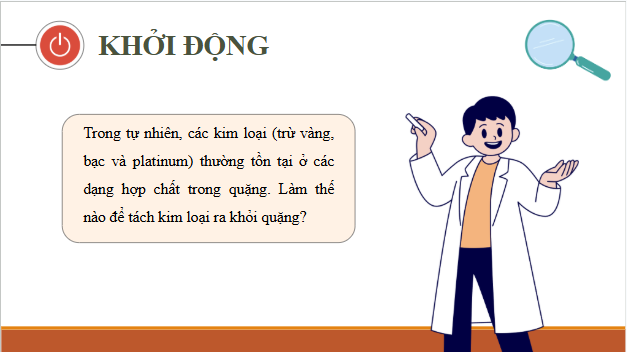 Giáo án điện tử Hóa 12 Kết nối Bài 20: Kim loại trong tự nhiên và phương pháp tách kim loại | PPT Hóa học 12 Kết nối tri thức