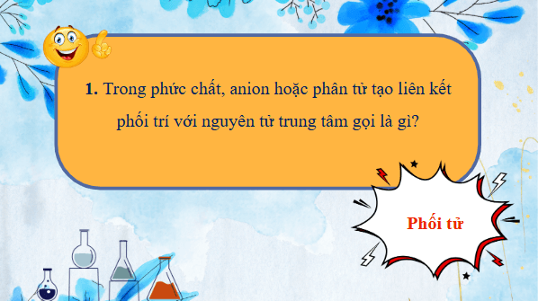 Giáo án điện tử Hóa 12 Kết nối Bài 29: Một số tính chất và ứng dụng của phức chất | PPT Hóa học 12 Kết nối tri thức
