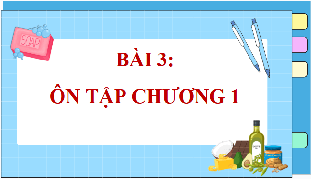 Giáo án điện tử Hóa 12 Kết nối Bài 3: Ôn tập chương 1 | PPT Hóa học 12 Kết nối tri thức