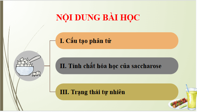 Giáo án điện tử Hóa 12 Kết nối Bài 5: Saccharose và maltose | PPT Hóa học 12 Kết nối tri thức