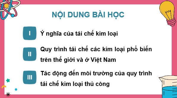 Giáo án điện tử Chuyên đề Hóa 12 Kết nối tri thức Bài 4: Tái chế kim loại | PPT Chuyên đề Hóa học 12