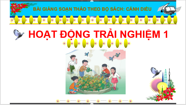 Giáo án điện tử HĐTN lớp 1 Cánh diều Tuần 1: Trường Tiểu học của em | PPT Hoạt động trải nghiệm lớp 1