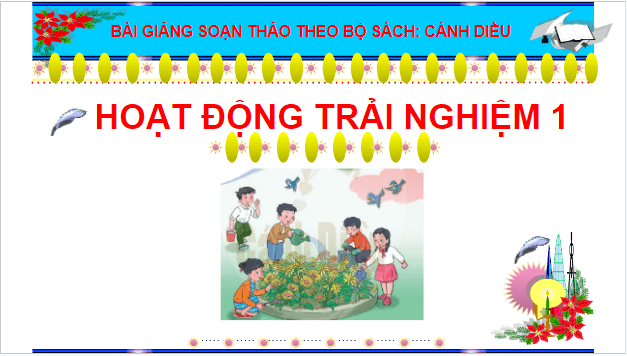 Giáo án điện tử HĐTN lớp 1 Cánh diều Tuần 11: Giờ học, giờ chơi | PPT Hoạt động trải nghiệm lớp 1