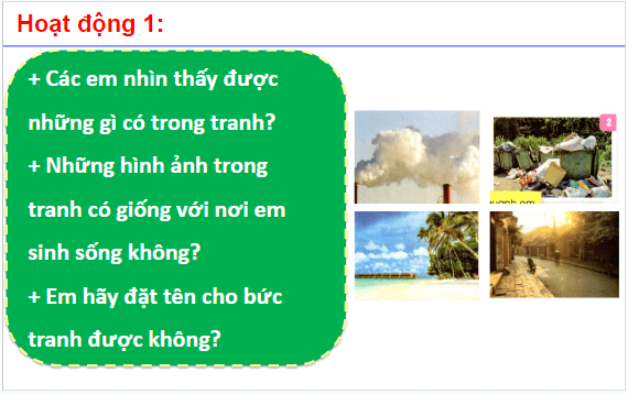 Giáo án điện tử HĐTN lớp 1 Cánh diều Tuần 23: Môi trường quanh em | PPT Hoạt động trải nghiệm lớp 1