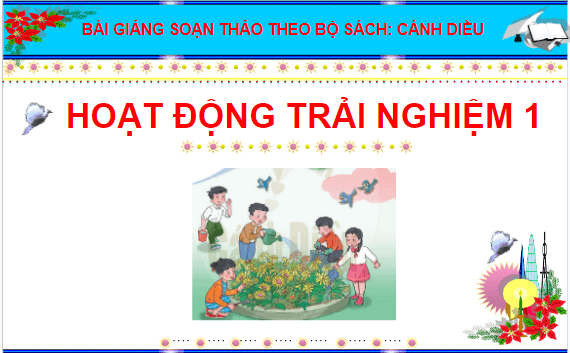 Giáo án điện tử HĐTN lớp 1 Cánh diều Tuần 26: Vệ sinh nhà cửa | PPT Hoạt động trải nghiệm lớp 1