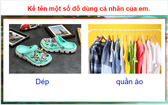 Giáo án điện tử HĐTN lớp 1 Cánh diều Tuần 27: Sắp xếp đồ dùng của em | PPT Hoạt động trải nghiệm lớp 1