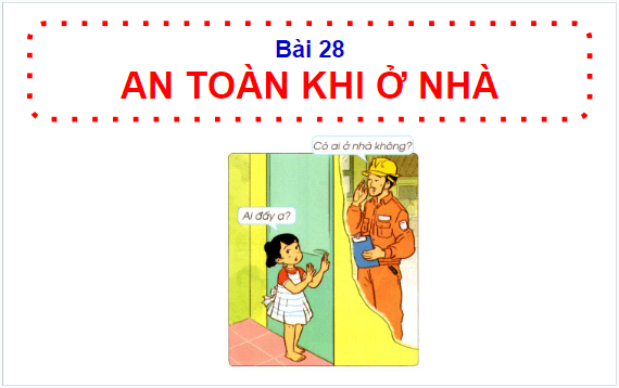 Giáo án điện tử HĐTN lớp 1 Cánh diều Tuần 28: An toàn khi ở nhà | PPT Hoạt động trải nghiệm lớp 1