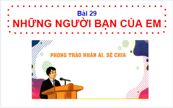 Giáo án điện tử HĐTN lớp 1 Cánh diều Tuần 29: Những người bạn của em | PPT Hoạt động trải nghiệm lớp 1