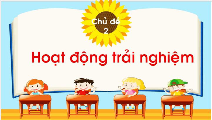 Giáo án điện tử HĐTN lớp 1 Chân trời sáng tạo Tuần 3 (Chủ đề 2) | PPT Hoạt động trải nghiệm lớp 1