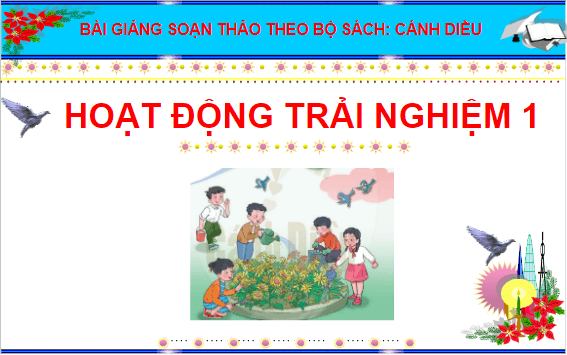 Giáo án điện tử HĐTN lớp 1 Cánh diều Tuần 34: Sao Nhi đồng của em | PPT Hoạt động trải nghiệm lớp 1