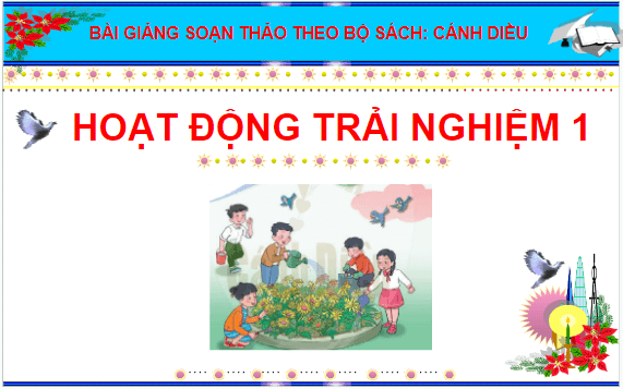 Giáo án điện tử HĐTN lớp 1 Cánh diều Tuần 4: An toàn khi vui chơi | PPT Hoạt động trải nghiệm lớp 1