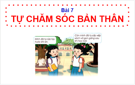 Giáo án điện tử HĐTN lớp 1 Cánh diều Tuần 7: Tự chăm sóc bản thân | PPT Hoạt động trải nghiệm lớp 1